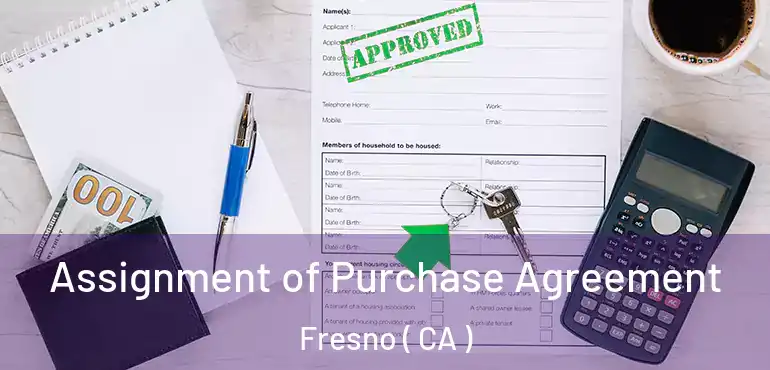  Assignment of Purchase Agreement Fresno ( CA )