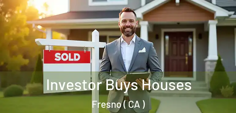  Investor Buys Houses Fresno ( CA )