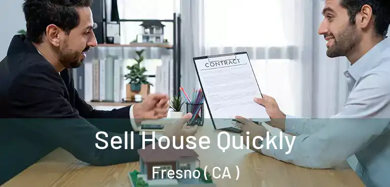  Sell House Quickly Fresno ( CA )