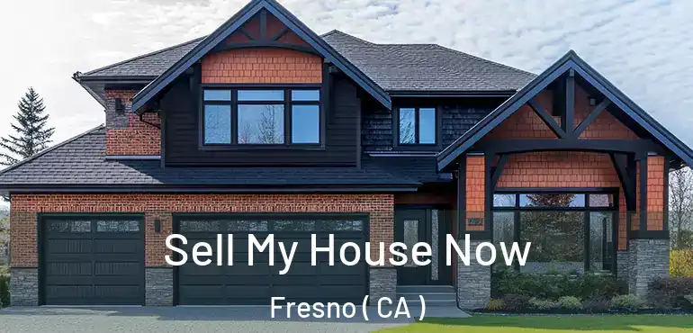  Sell My House Now Fresno ( CA )
