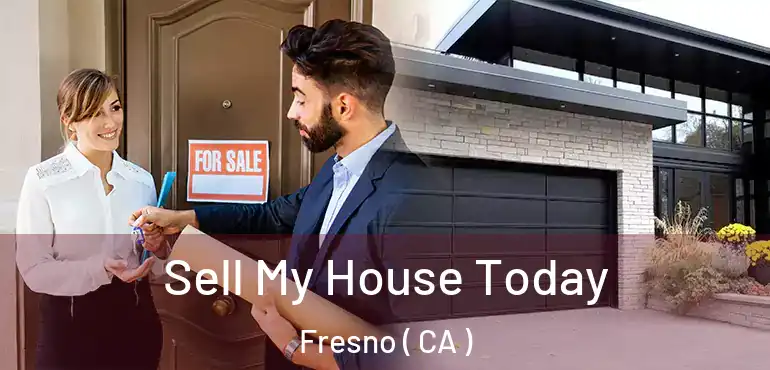  Sell My House Today Fresno ( CA )