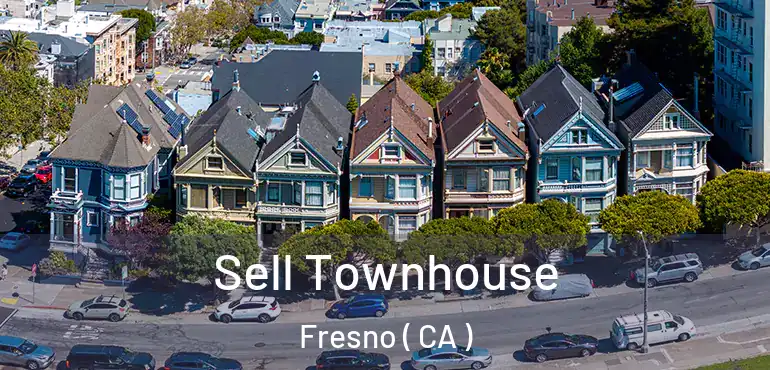  Sell Townhouse Fresno ( CA )