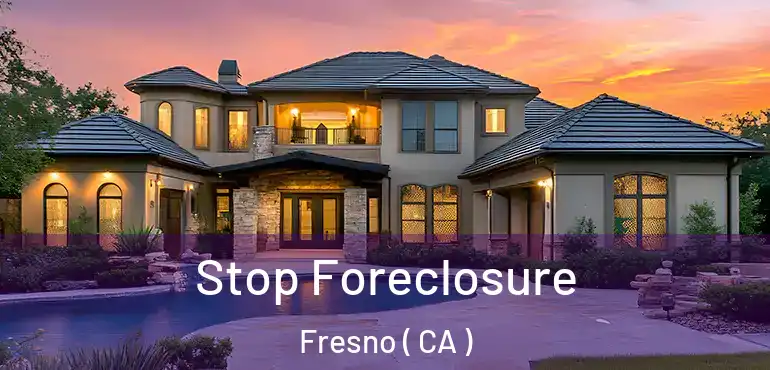  Stop Foreclosure Fresno ( CA )