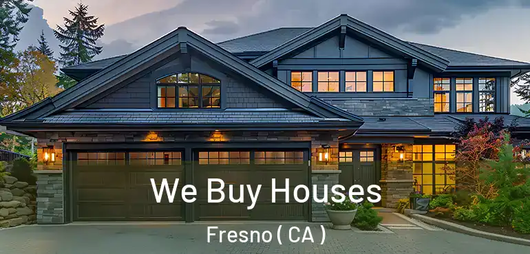  We Buy Houses Fresno ( CA )
